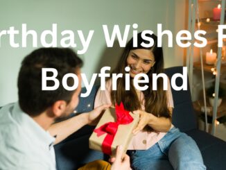 Birthday Wishes For Boyfriends